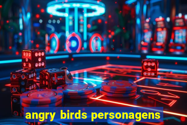 angry birds personagens